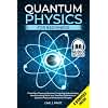 Quantum Physics for Beginners: From Wave Theory to Quantum Computing. Understanding How Everything Works by a Simplified Explanation of Quantum Physics and Mechanics Principles