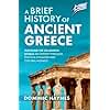 A Brief History of Ancient Greece: Traveling the Hellenistic World: An Odyssey Through Political Dynasties and Cultural Mosaics
